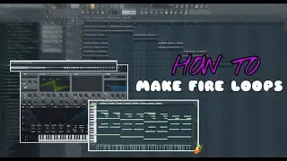 HOW TO MAKE FIRE LOOPS | FL STUDIO TUTORIAL