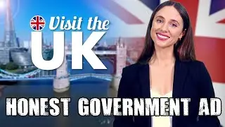 Honest Government Ad | Visit the UK! 🇬🇧