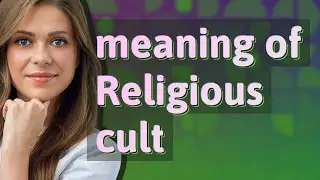Religious cult | meaning of Religious cult