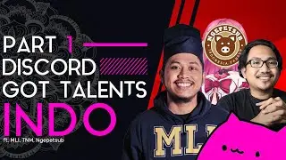 Discord Got Talent Indonesia ( Ft. Majelis Lucu Indonesia , TNM , Ngepetsub )