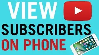 How To Check Your Youtube Subscribers on Phone / Tablet