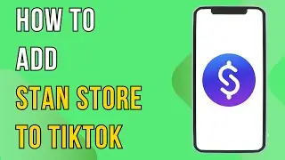 How To Add Stan Store To TikTok