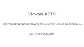 Downloading and deploying the VMware vCenter Server Appliance 5.x KB2007619