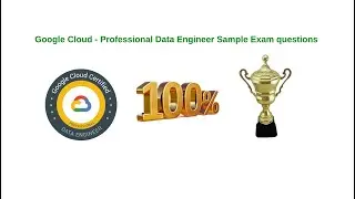 GCP - Google Cloud Professional Data Engineer Certification Sample questions - 100% useful questions