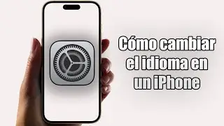 Cómo cambiar el idioma en un iPhone (2024)