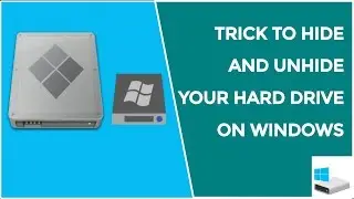 TRICK ON HOW TO HIDE AND UNHIDE YOUR HARD DRIVE ON WINDOWS