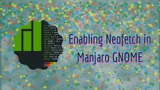 How to add Neofetch to startup Manjaro GNOME