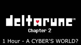 Deltarune Chapter 2 Soundtrack: A CYBER'S WORLD? - 1 Hour Version