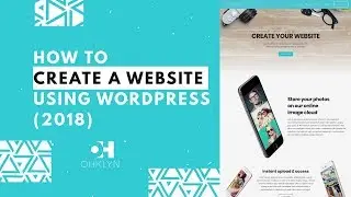 How to Create a Website Using WordPress (2018) | Step By Step WordPress Tutorial for Beginners