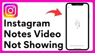 How to Fix Instagram Notes Video Not Showing (Android & iOS) | Instagram Notes Camera Not Showing