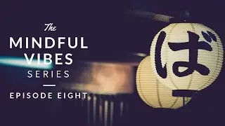 Mindful Vibes - Episode 08 (Jazz Hop Mix) [HD]