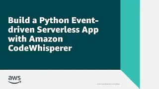 Build a Python Event-driven Serverless App with Amazon CodeWhisperer | Amazon Web Services