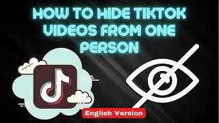 Hide Tiktok Videos From One Person (How to)