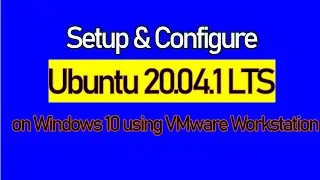 Install Ubuntu 20.04.1 LTS on Windows 10 Using VMware Workstation 15.5