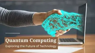 Unleashing the Power of Quantum Computing: Exploring the Future of Technology