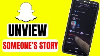 How to Unview Someone's Story on Snapchat