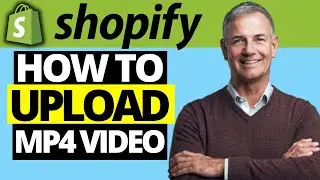 How To Upload MP4 Videos To Shopify Store