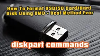 How To Format USB - SD Card - Hard Disk Using CMD | Diskpart Commands