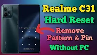 Realme C31 RMX3501 || Hard Reset || Without Pc || Pattern Remove || Password Unlock || C31 Reset.