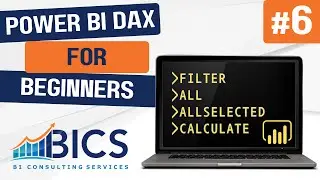 Power BI DAX for Beginners #6: Filter Functions - FILTER, ALL, ALLSELECTED, & CALCULATE