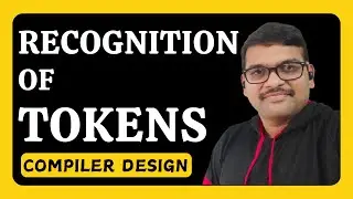 Recognition of Tokens in Compiler Design || Transition Table || Transition Diagram ||Compiler Design