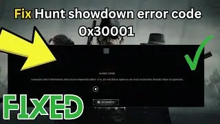 How to Fix Hunt showdown backend server error | hunt showdown error code 0x30001 fix