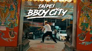 Taipei Bboy City feat.  Kung Fu Ken Swift, Drummerman, Lune, Bojin | YAK FILMS x Just-A-Kid