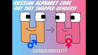 Russian alphabet lore but genderbent