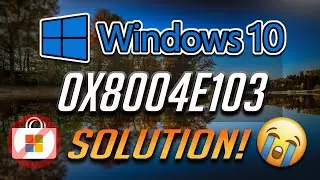 How to Fix Microsoft Store Error 0x8004E103 in Windows 10 - [4 Solutions] 2024