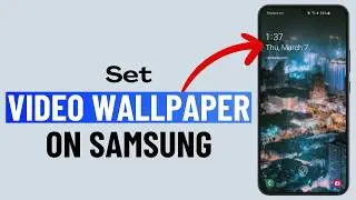 How to Set Video Wallpaper on Any Samsung Galaxy Phone