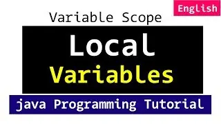 Local Variables and Variable Scope | Java Programming Tutorials for Beginners