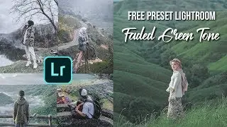 FREE PRESET FADED GREEN TONE LIGHTROOM ANDROID & IOS | TUTORIAL LIGHTROOM | FREE PRESET LIGHTROOM