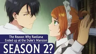 Why Raeliana Ended Up at the Duke's Mansion Season 2: Release Date and Chances!