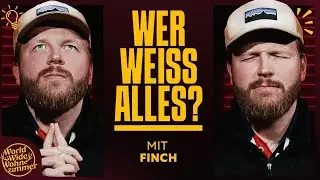 Wer weiß ALLES? (mit Finch)