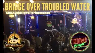 BRIDGE OVER TROUBLED WATER - KDRAC@Night Performance