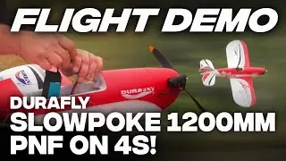 Flight Demo - Durafly SlowPoke 1200mm PNF on 4S!