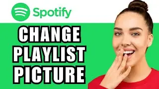How To Change Your Spotify Playlist Picture