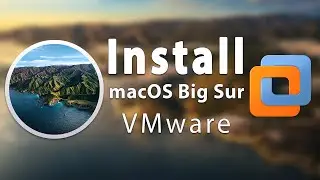 How To Install MacOS Big Sur On VMware On Windows? 8 Step Guide