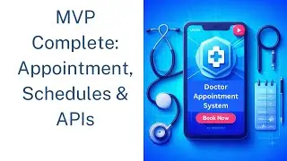 Doctor Appointment System: Finalizing MVP with Profiles, Schedules & Appointment APIs