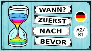 Deutsch lernen: Zeit / temporale Präpositionen / Temporalsätze / German lesson / Deutschkurs A2 / B1