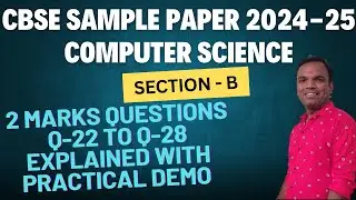 CBSE Computer Science Class 12 Sample Paper for 2024-25 | Section B 2 Marks Questions  Q-22 to Q-28