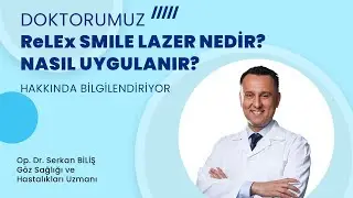 ReLEx SMILE Nedir, Nasıl Uygulanır?