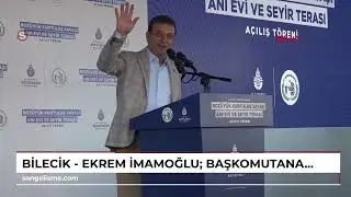 BİLECİK - Ekrem İmamoğlu: Başkomutana teşekkür ediyorlar, bunun nesi suç (VİDEO EKLENDİ)