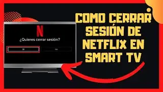 😱😉COMO CERRAR SESIÓN DE NETFLIX EN SMART TV😊