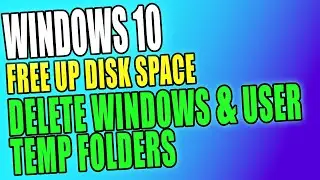 How To Delete Windows Temp Folder & User Temp Folder PC Tutorial | Free Up Disk Space