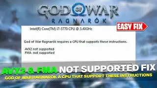 How To Fix God of War Ragnarok AVX2 & FMA Not Supported Error | God of War Ragnarok AVX2 Error Fix