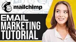 MailChimp Email Marketing Tutorial 2024: Create Email Campaigns