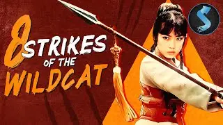 8 Strikes of the Wild Cat | Full Martial Arts Movie | Dan Dan Chi | Tao-Hung Li | Shao-Chun Chang
