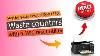 How to Reset EPSON L3150 Printer's Waste counters  with a WIC reset utility