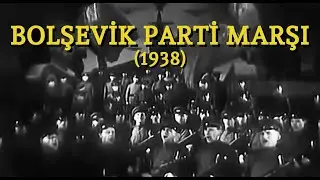 Bolşevik Parti Marşı (1938) | Türkçe Alt Yazılı